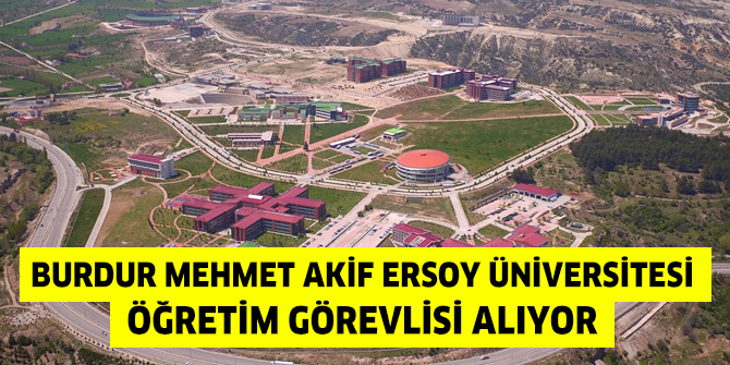 Burdur Mehmet Akif Ersoy Üniversitesi Öğretim Görevlisi alıyor