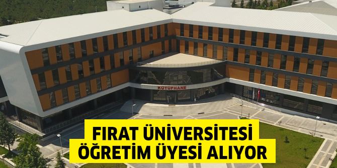 Fırat Üniversitesi Öğretim üyesi alıyor