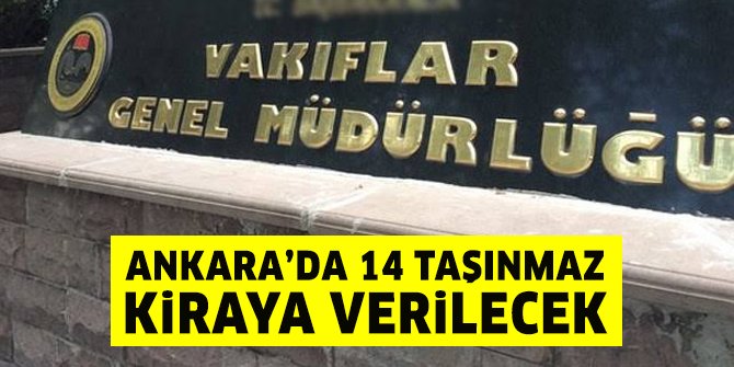 Ankara’da Vakıflar Müdürlüğü’nden kiralık büro, daire ve dükkan