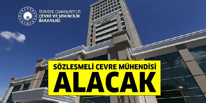 Bakanlığa çevre mühendisi alımı yapılacak