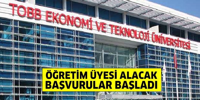 TOBB Üniversitesi öğretim üyesi alacak