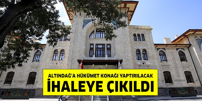 Valilik Altındağ’a Hükümet Konağı yaptırıyor