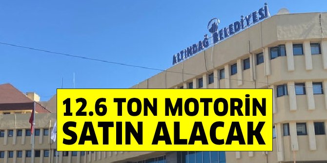 Altındağ Belediyesi 12 bin 600 litre motorin satın alacak