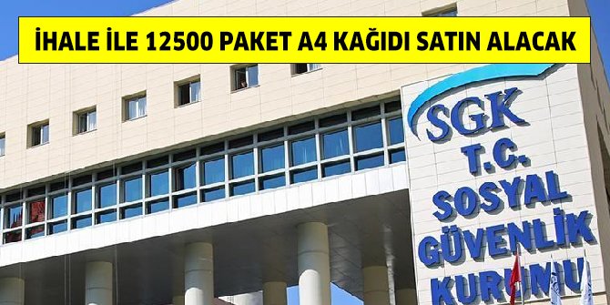 SGK A4 kağıdı satın alacak