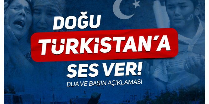 Çin’in Doğu Türkistan zulmü protesto edilecek