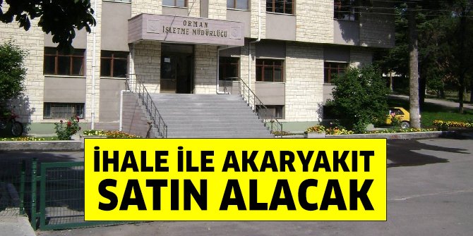 Kızılcahamam Orman İşletme Müdürlüğü akaryakıt ihalesine çıktı