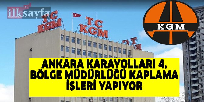 Ankara Karayolları 4. Bölge Müdürlüğü kaplama işleri yapıyor