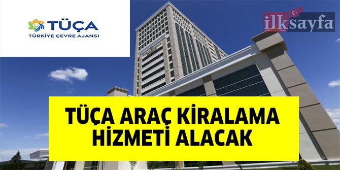 TÜÇA araç kiralama hizmeti alacak