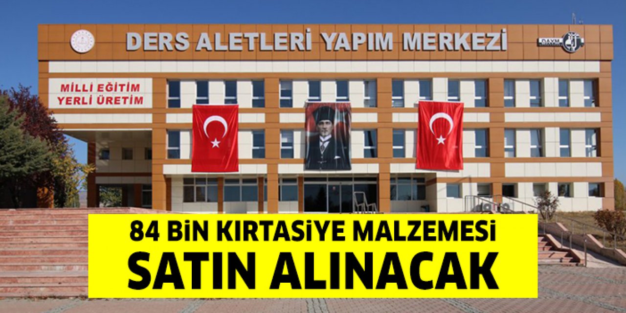 Milli Eğitim Bakanlığı 84 bin kırtasiye malzemesi alacak