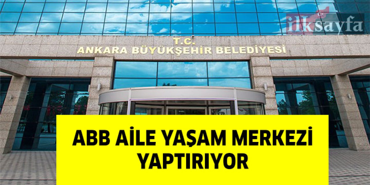 ABB Aile Yaşam Merkezi yaptırıyor