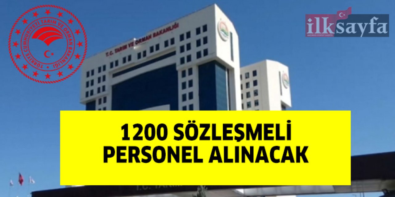 Tarım ve Orman Bakanlığı 1.200 sözleşmeli personel alınacak