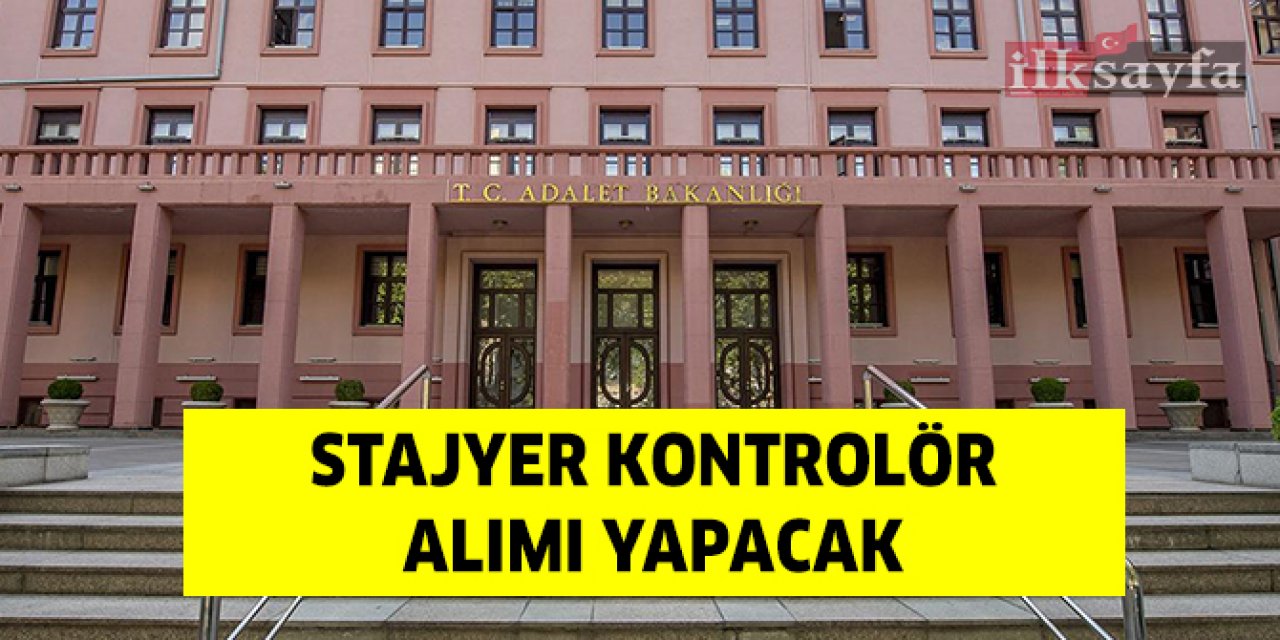 Adalet Bakanlığı Stajyer Kontrolör alımı yapacak