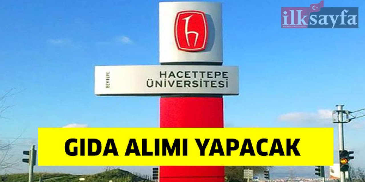 Hacettepe Üniversitesi gıda alımı yapacak