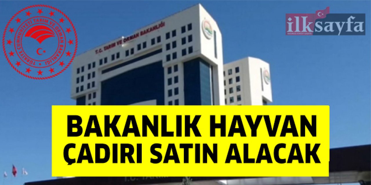 Tarım ve Orman Bakanlığı hayvan çadırı alacak