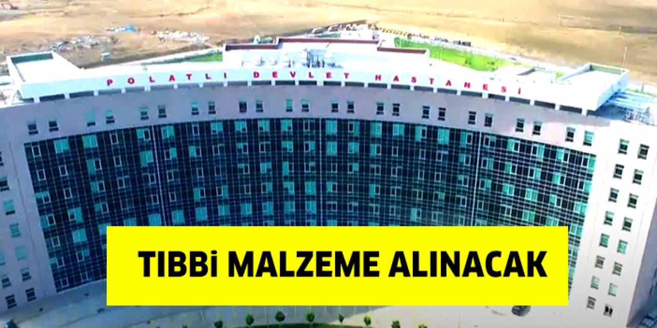 Polatlı Devlet Hastanesi 5 kalem tıbbi malzeme alacak