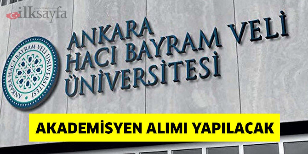 Ankara Hacı Bayram Veli Üniversitesi akademisyen alımı yapacak