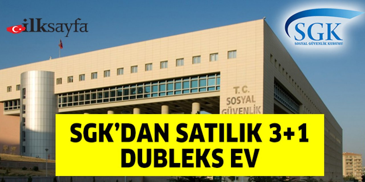 SGK’dan satılık 3+1 dubleks ev