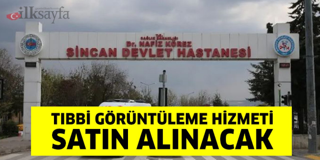 Sincan Dr. Nafiz Körfez Devlet Hastanesi tıbbi görüntüleme hizmeti satın alacak