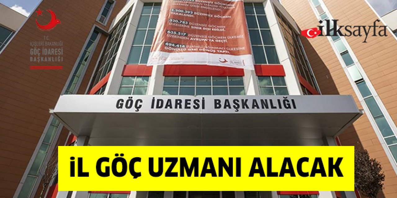 Göç İdaresi Başkanlığı il göç uzmanı alacak