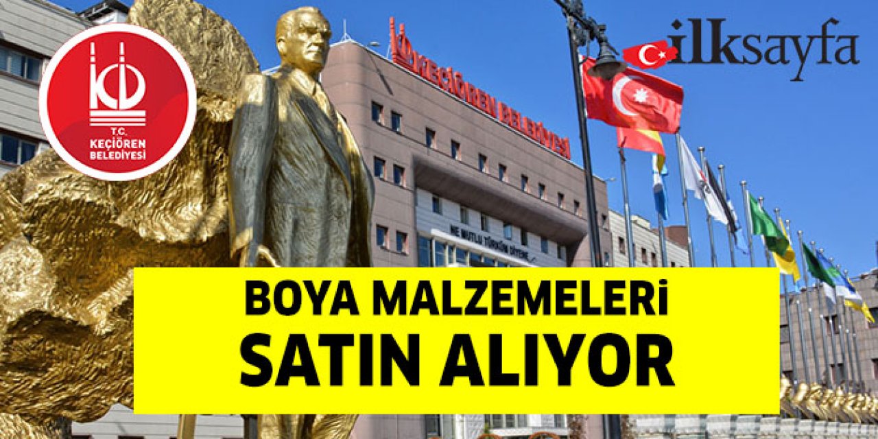 Keçiören Belediyesi boya malzemeli satın alıyor