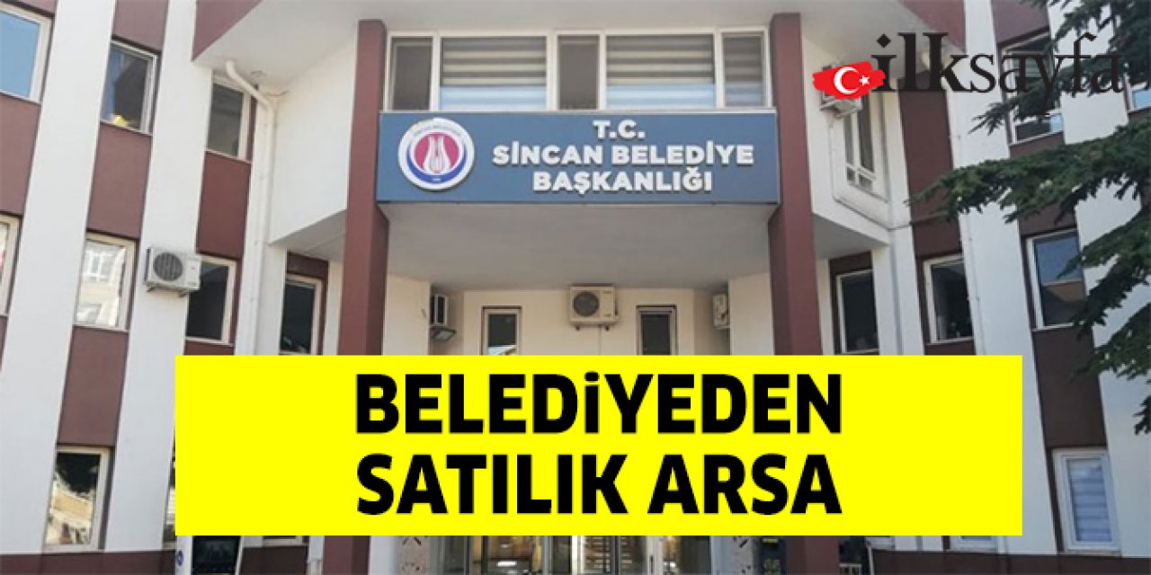 Sincan Belediyesi’nden satılık arsa