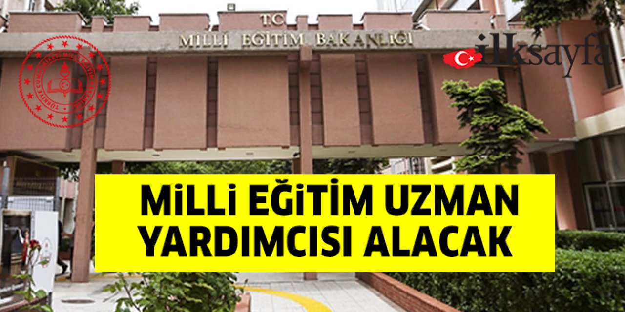 MEB 50 Milli Eğitim Uzman Yardımcısı Alacak