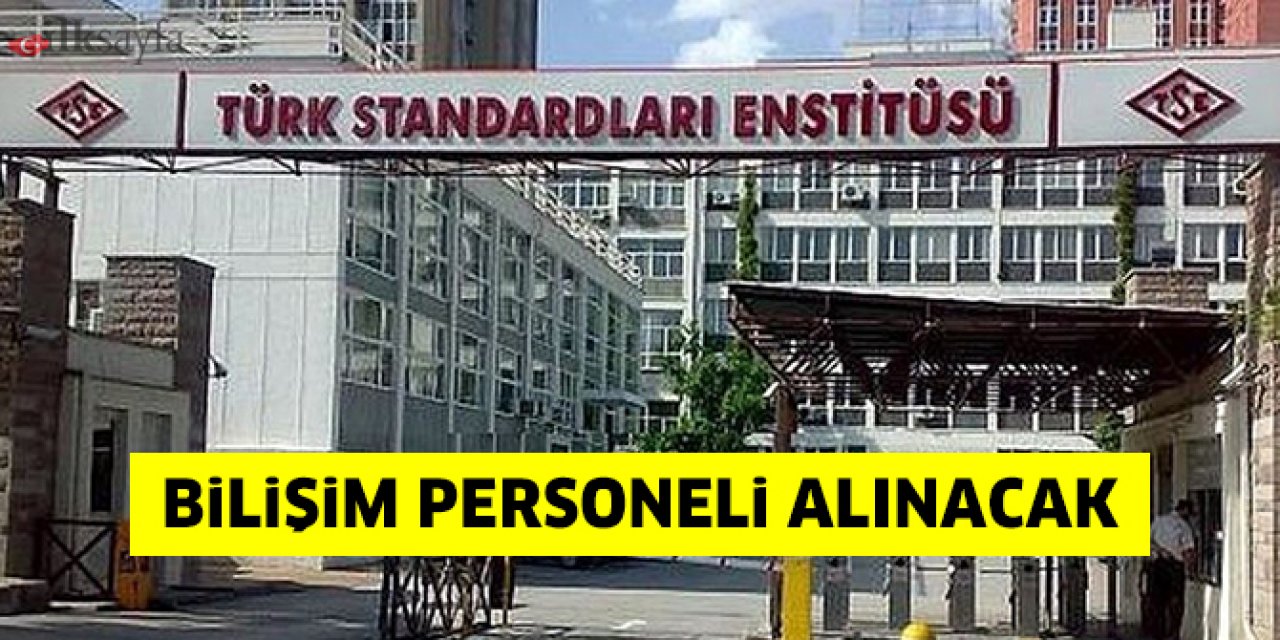 Türk Standartları Enstitüsü sözleşmeli bilişim personeli alımı yapacak