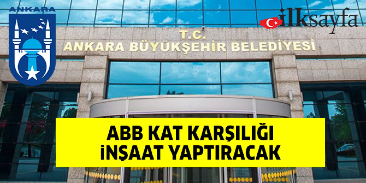 ABB Mamak’ta kat karşılığı inşaat yapacak