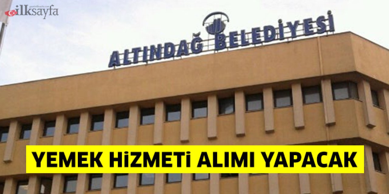 Altındağ Belediyesi 140 bin kişilik yemek hizmeti alımı yapacak