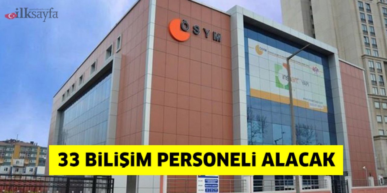 ÖSYM 33 sözleşmeli bilişim personeli alacak