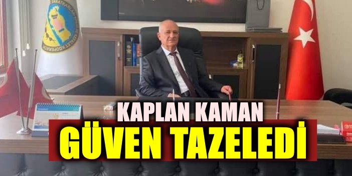 Kaplan Kaman güven tazeledi