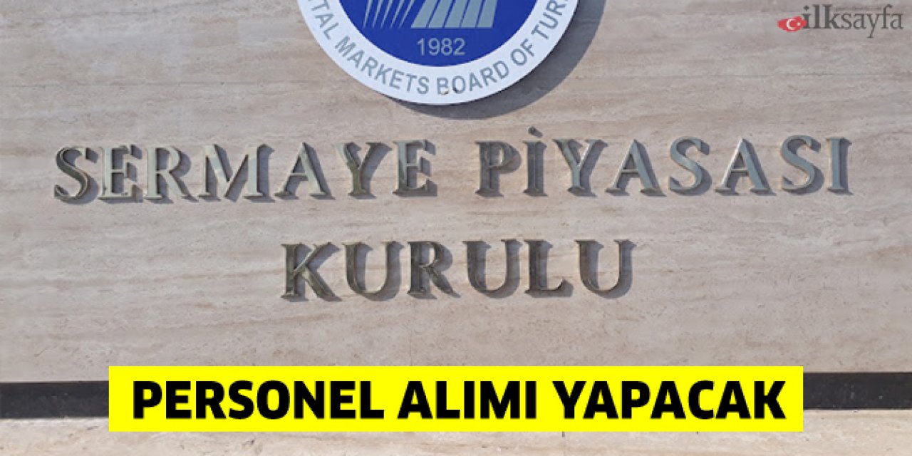 Sermaye Piyasası Kurulu 57 personel alacak