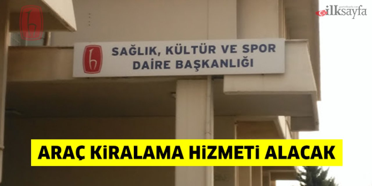 Hacettepe Üniversitesi araç kiralama hizmeti alacak