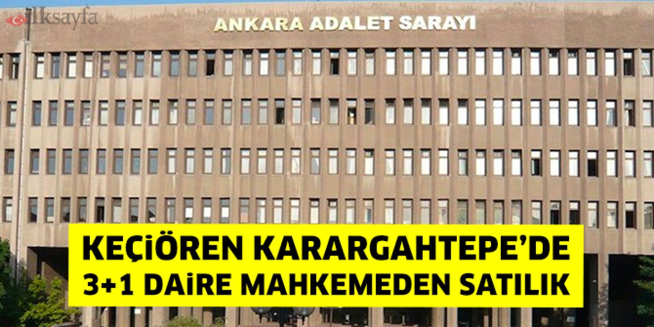 Ankara Keçiören'de 3+1 daire mahkemeden satılık