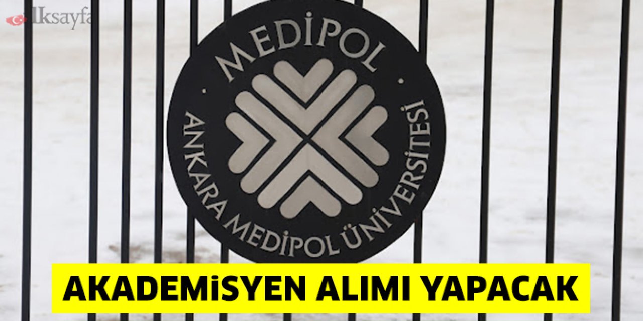 Ankara Medipol Üniversitesi Akademisyen alımı yapacak