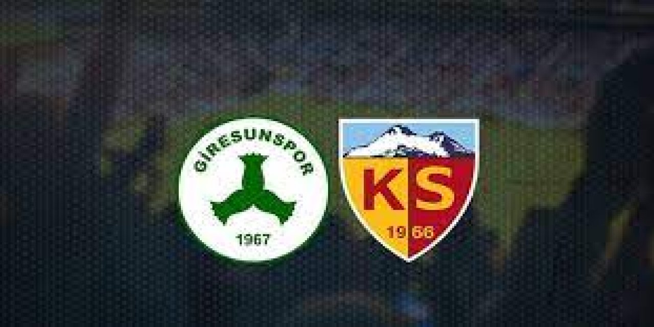 Giresunspor Kayserispor maçı ne zaman? Giresunspor Kayserispor  maçı saat kaçta?