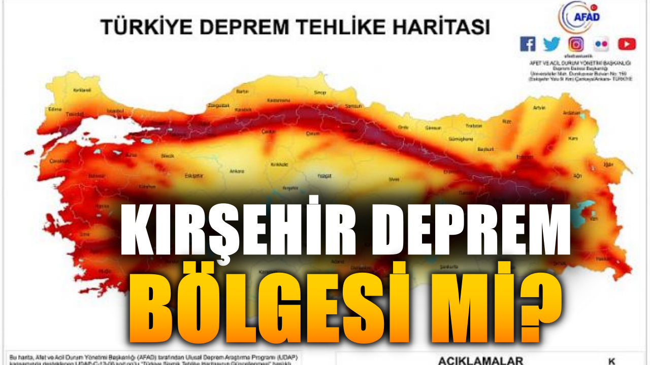 Kırşehir deprem bölgesi mi? Kırşehir'de deprem olur mu? Kırşehir deprem haritası