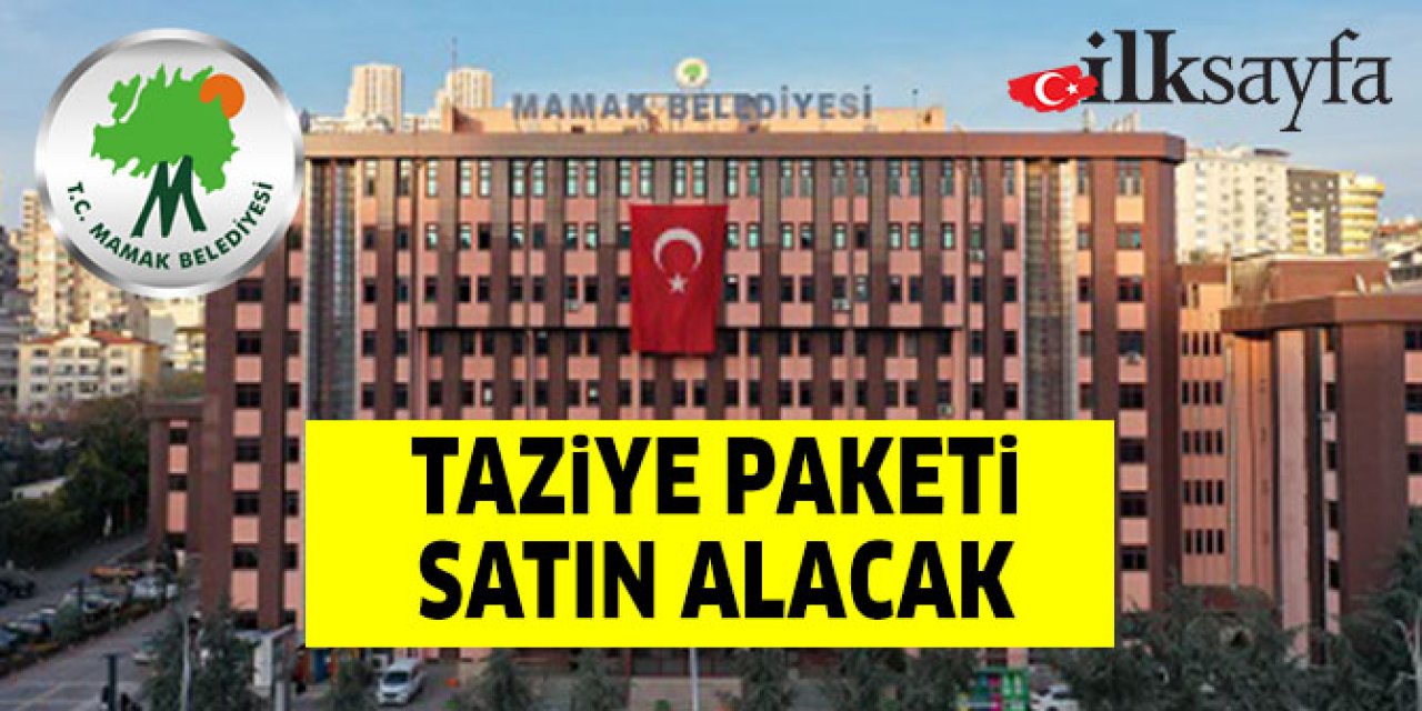 Mamak Belediyesi taziye paketi satın alacak