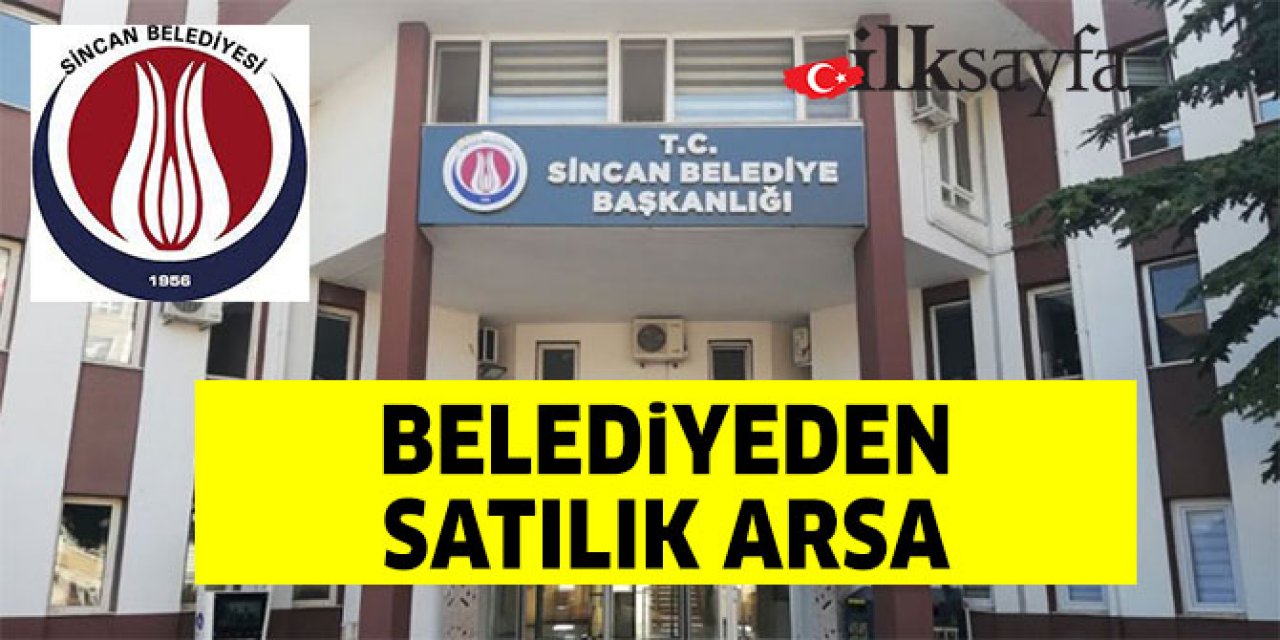 Sincan Belediyesi 11 arsayı satıyor