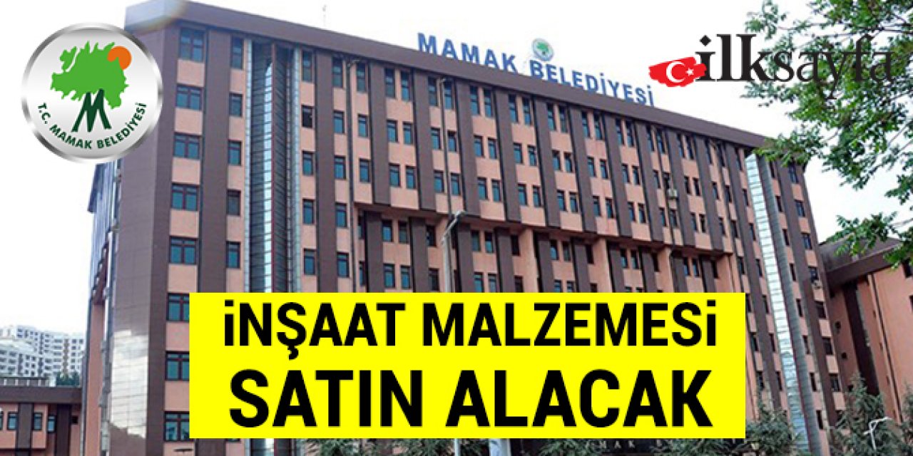 Mamak Belediyesi inşaat malzemesi alacak