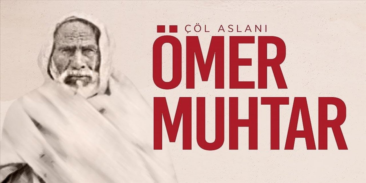 Sömürgeci İtalyanlara kök söktüren Çöl Aslanı: Ömer Muhtar