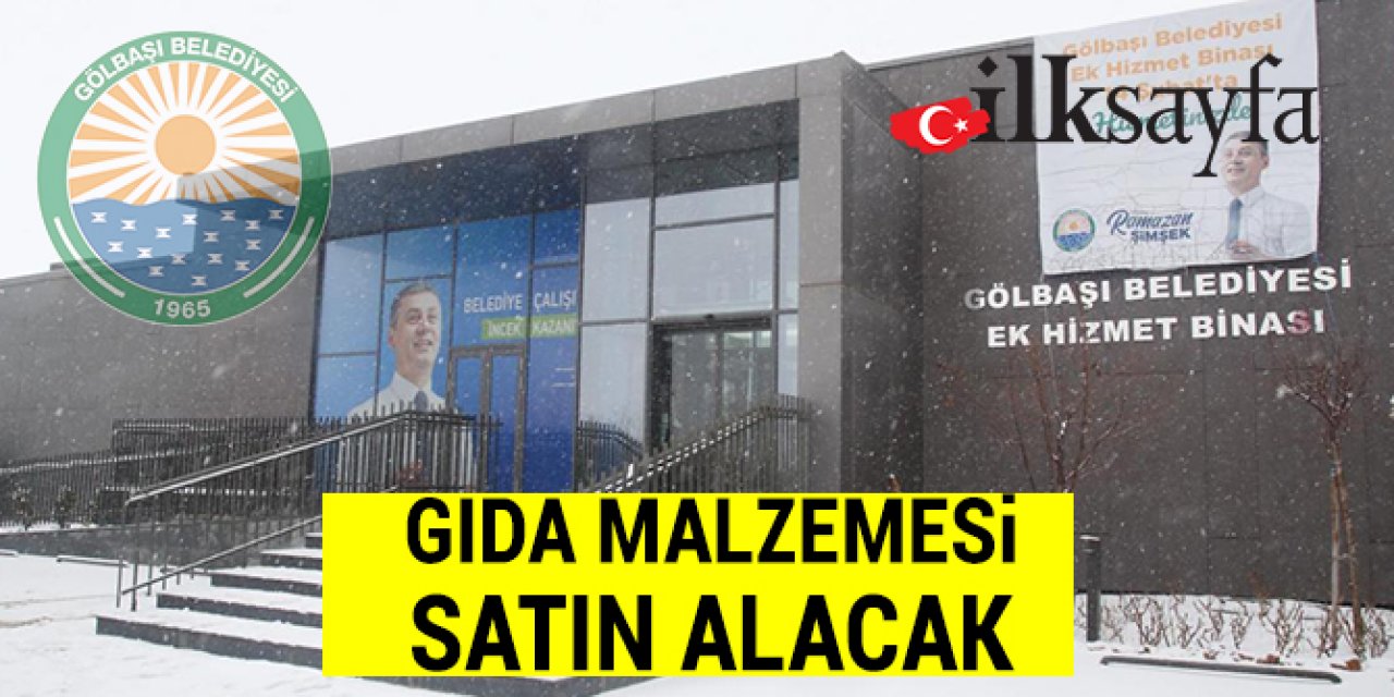 Gölbaşı Belediyesi gıda malzemesi satın alacak