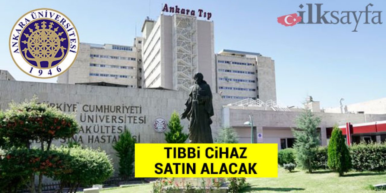 Ankara Üniversitesi Tıp Fakültesi tıbbi cihaz satın alacak