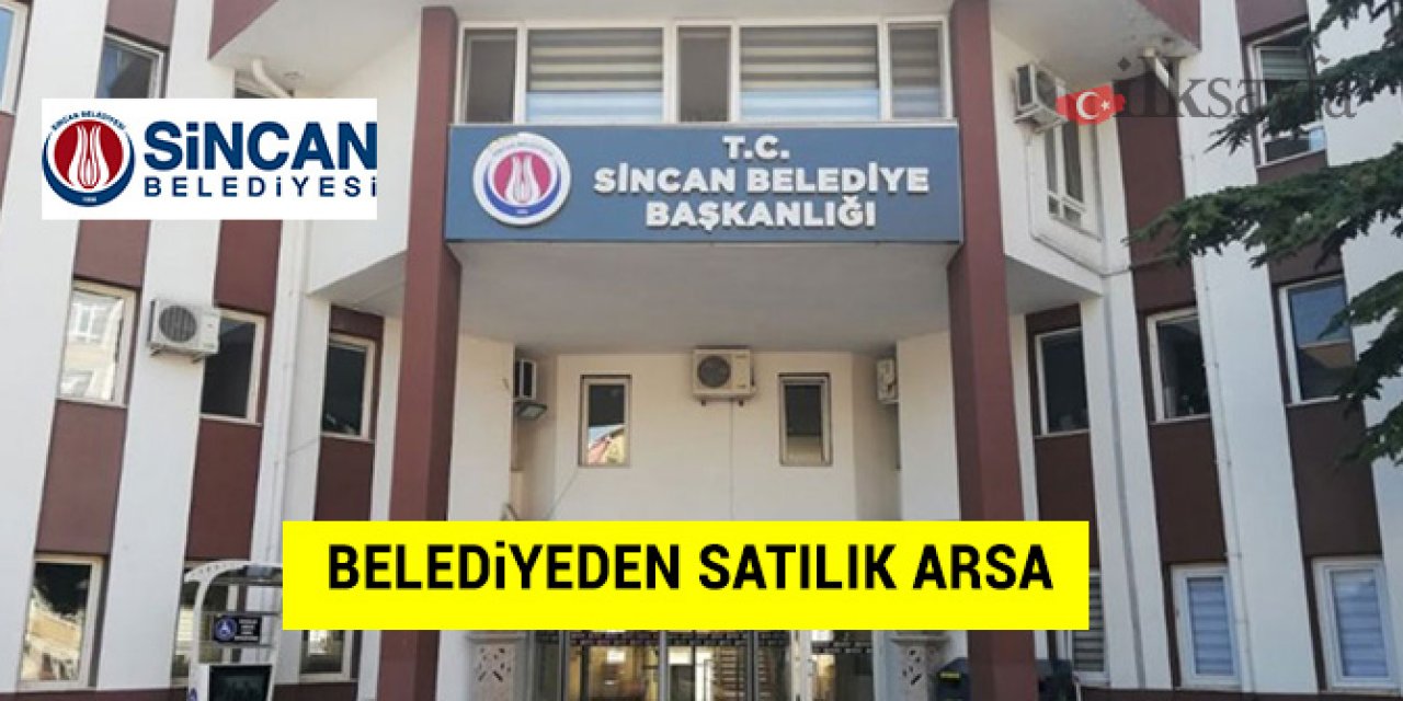 Sincan Belediyesi’nden satılık dört adet arsa