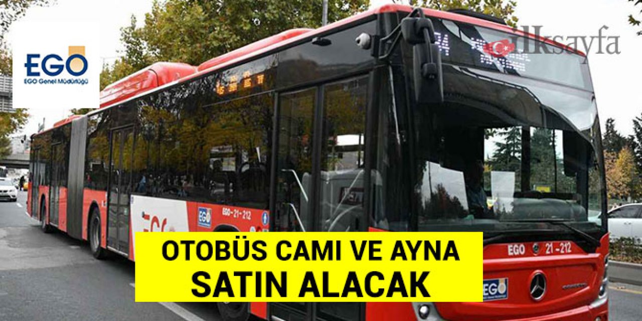 EGO Genel Müdürlüğü otobüs camı ve ayna satın alacak