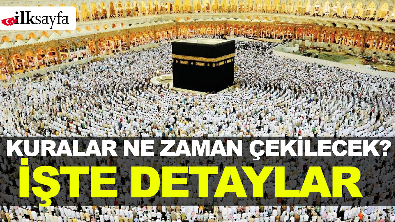 Hac kuraları çekildi mi? Hac kuraları ne zaman çekilecek? Hac kuraları sonuç ekranı, Hac kuraları belli oldu mu?