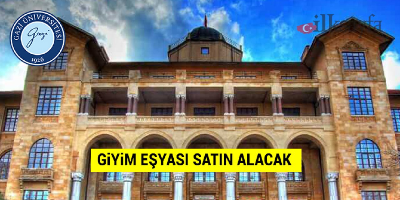 Gazi Üniversitesi giyim eşyası alacak