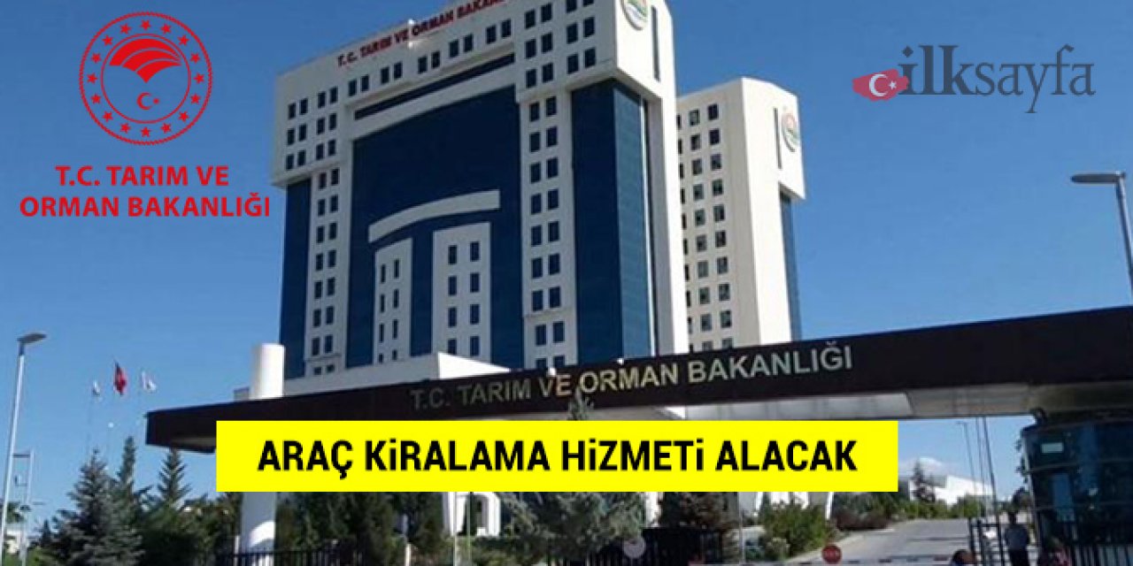 Tarım Bakanlığı IX. Bölge Müdürlüğü araç kiralama hizmeti alacak