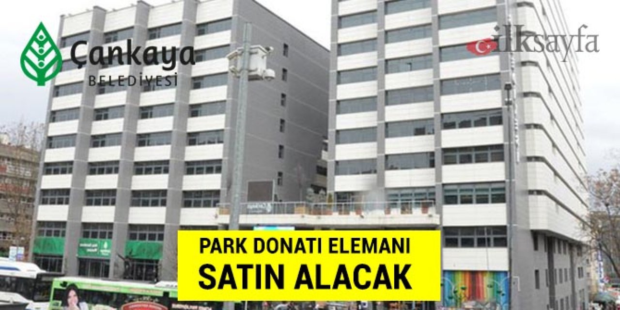 Çankaya Belediyesi donatı elemanı satın alıyor