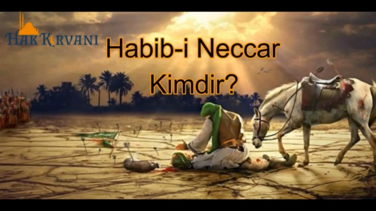 Habibi Neccar kimdir? Habibi Neccar hayatı ve biyografisi
